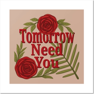 tomorrow needs you Posters and Art
